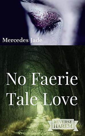 No Faerie Tale Love (Faerie #1)
