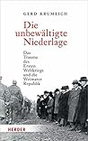 Die unbewältigte Niederlage: Das Trauma des Ersten Weltkriegs und die Weimarer Republik (German Edition)