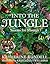 Into the Jungle by Katherine Rundell
