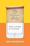 Why Learn History (When It's Already on Your Phone) Book cover for Why Learn History (When It's Already on Your Phone)