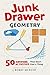 Junk Drawer Geometry: 50 Awesome Activities That Don't Cost a Thing (Junk Drawer Science Book 4)