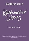 Redécouvrir Jésus...