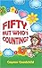 FIFTY, BUT WHO`S COUNTING? by Gaynor Goodchild
