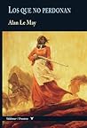 Los que no perdonan by Alan LeMay Los que no perdonan by Alan LeMay