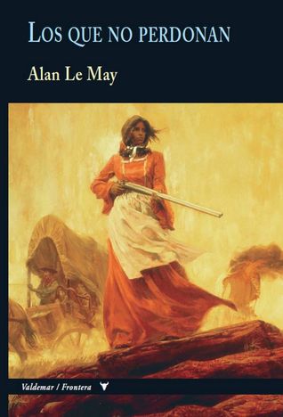Portada de Los que no perdonan, de Alan Le May