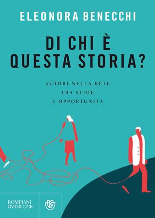 Di chi è questa storia?: Autori nella rete tra sfide e opportunità (Paperback)