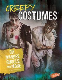 Creepy Costumes: DIY Zombies, Ghouls, and More (Hair-Raising Halloween)