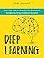 Deep Learning: Concepts and Applications for Beginners Guide to Building Intelligent Systems