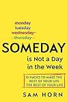 Someday Is Not a ...