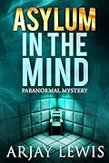 Asylum In The Mind: Doctor Wise Book 6