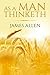 As A Man Thinketh (Annotated)