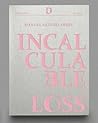 Incalculable Loss by Manuel Arturo Abreu
