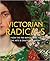 Victorian Radicals: From the Pre-Raphaelites to the Arts & Crafts Movement