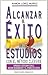 Alcanzar éxito estudios by Ramon Lopez Munoz