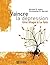 Vaincre la dépression - Une étape à la fois