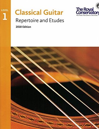 G5R01 - Classical Guitar Repertoire and Etudes - The Royal Conservatory 2018 - Level 1 (Paperback)