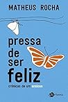 Book cover for Pressa de ser feliz: crônicas de um ansioso (Portuguese Edition)