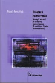 Palabras encontradas: Antología personal de escritores puertorriqueños de los últimos veinte años