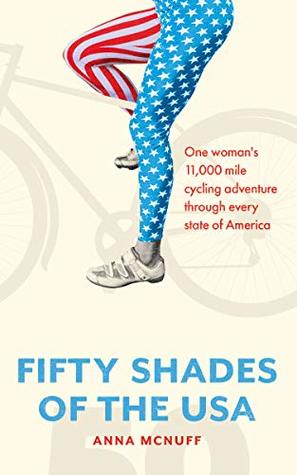 50 Shades of the USA: One woman's 11,000 mile cycling adventure through every state of America (Kindle Edition)