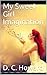 My Sweet Girl Imagination by D. C. Wall