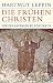 Die frühen Christen: Von den Anfängen bis Konstantin (Historische Bibliothek der Gerda Henkel Stiftung) (German Edition)