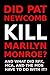 Did Pat Newcomb Kill Marilyn Monroe?: And what did RFK, MCA and the Mob have to do with it?