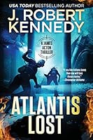 Atlantis Lost James Acton Thrillers 21 By J Robert Kennedy