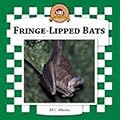 Fringe-Lipped Bats