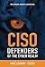 CISO Defenders of the Cyber Realm by Mike Loginov