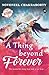 A Thing Beyond Forever by Novoneel Chakraborty A Thing Beyond Forever by Novoneel Chakraborty