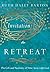 Invitation to Retreat: The Gift and Necessity of Time Away with God (Transforming Resources)