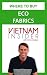 Buying Eco Fabrics for Fashion Start-ups: with Chris Walker based in Vietnam (Apparel Production in Vietnam Book 2)