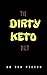 The Dirty Keto Diet