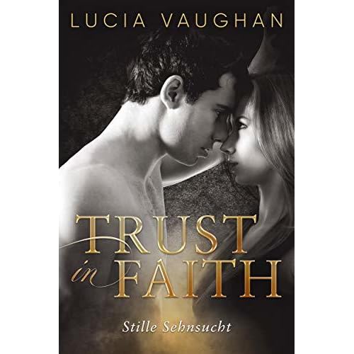 Trust In Faith Stille Sehnsucht By Lucia Vaughan