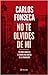 No te olvides de mí by Carlos Fonseca