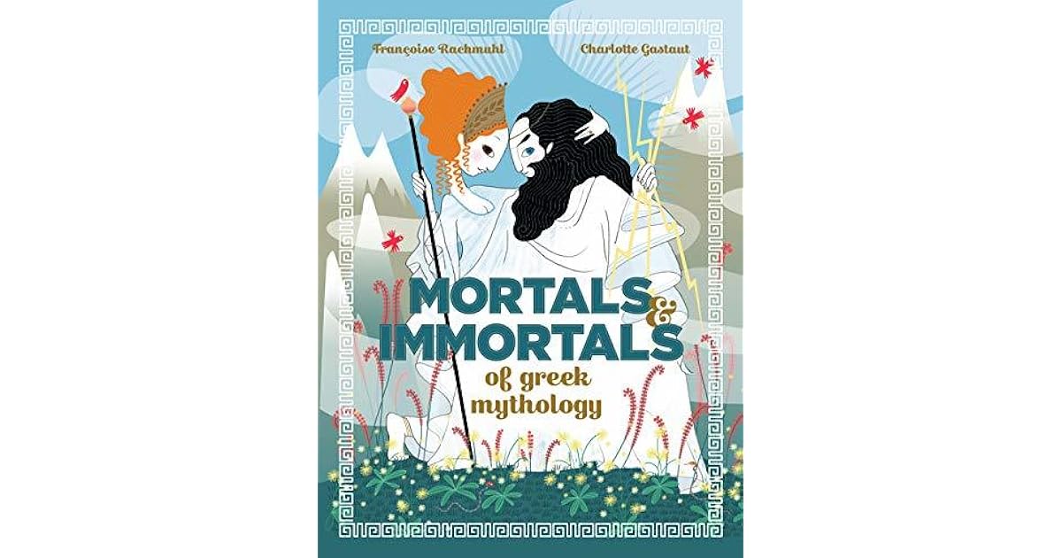Mortals and Immortals of Greek Mythology by Françoise Rachmuhl