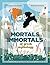Mortals and Immortals of Greek Mythology by Françoise Rachmuhl Mortals and Immortals of Greek Mythology by Françoise Rachmuhl