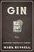 Gin: Geschichte - Herstellung - Rezepte (German Edition)