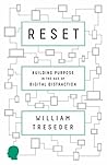 Reset: Building Purpose in the Age of Digital Distraction Reset: Building Purpose in the Age of Digital Distraction