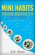 Small Habits=Big Results: How Easy Small Habits=Big Results, how consistency beats intensity and how you can utilize the compounding effect to change