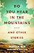 Do You Hear in the Mountains... and Other Stories (CARAF Books: Caribbean and African Literature Translated from French)
