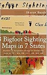 3 Bigfoot Sightings Maps in 7 States: Booklet of Sasquatch Beings & Footprints Seen in TX - WA, OR, CA - AR, MO, OK