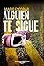 Alguien te sigue (Spanish Edition)