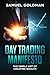 Day Trading Manifesto by Samuel Goldman