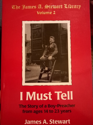 I Must Tell - The story of a boy preacher from ages 14-23 years (Paperback)