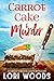 Carrot Cake & Murder (Sweet...