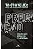 Pregação. Comunicando a Fé na Era do Ceticismo