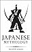 Japanese Mythology: Classic...