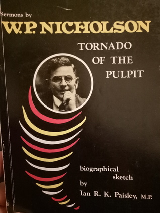 W. P. Nicholson Tornado of the pulpit with biographical sketch