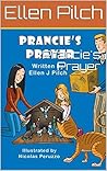 Prancie's Prayer by Ellen J. Pilch